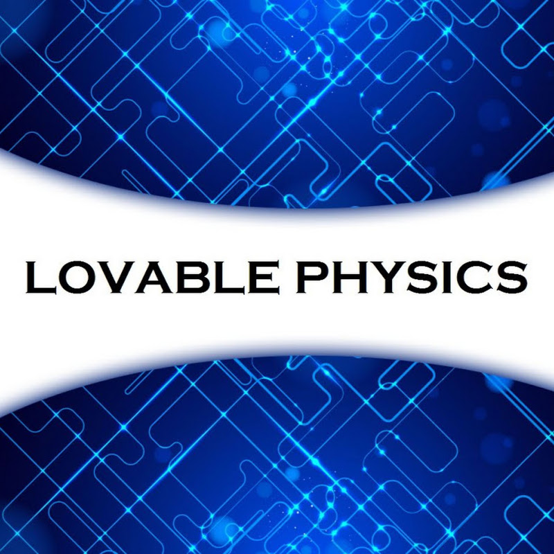 LOVABLE PHYSICS