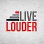 Live Louder