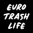 Euro Trash Life