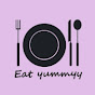 Eat yummyy