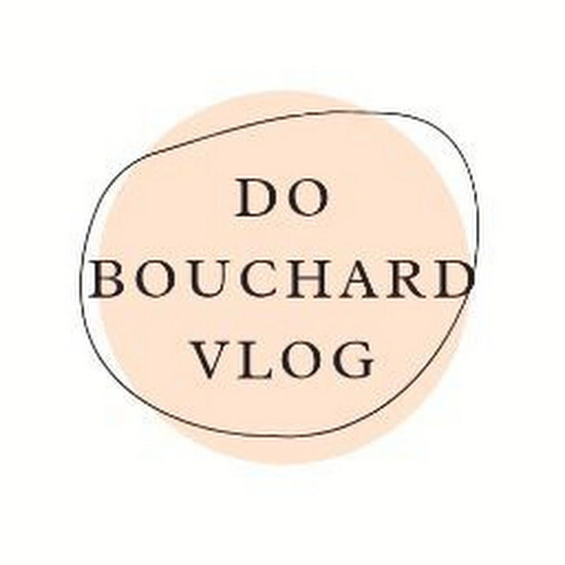 Do Bouchard VLOG