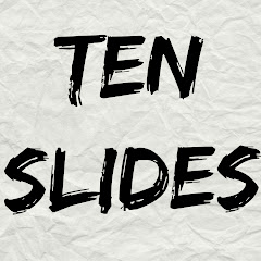 Ten Slides
