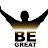 Be Great