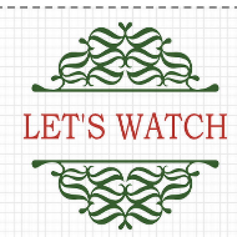 LET'S WATCH
