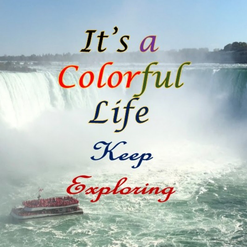 It's a Colorful Life!! Keep Exploring!!