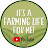 It's a farming life for me!