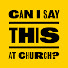 kyeF2HKIcto-channel-avatar-Can I Say This At Church