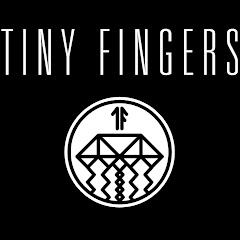 TINY FINGERS