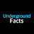 underground Facts
