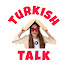 Turkish Talk