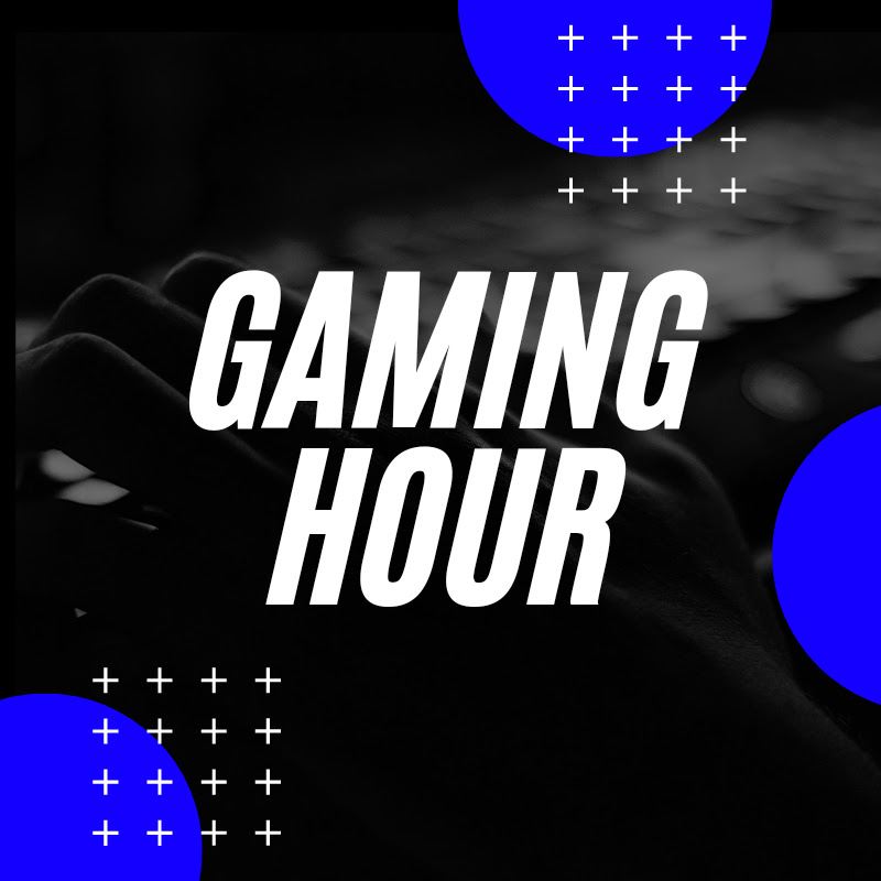 Gaming hour