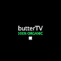 BUTTER TV