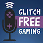 Glitch Free Gaming