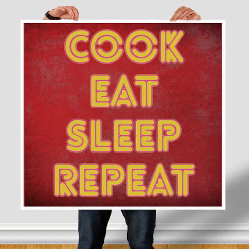 COOK EAT SLEEP REPEAT