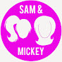 Sam and Mickey