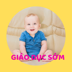 GIÁO DỤC SỚM