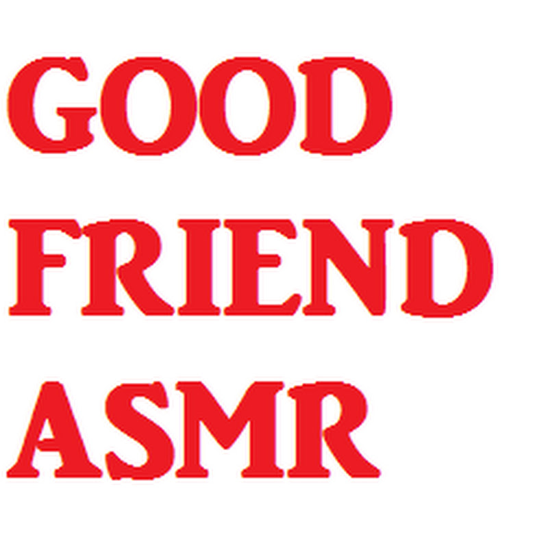 GoodFriendASMR