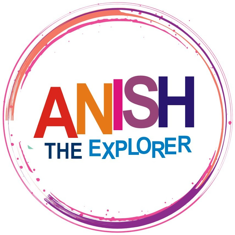 Anish The Explorer