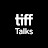TIFF Talks
