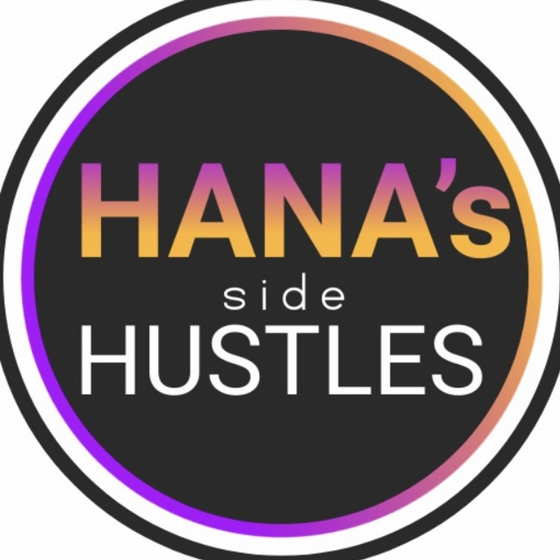 Hana’s side Hustles