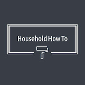 Household How To