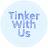 Tinker With Us