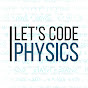 Let's Code Physics