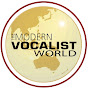 The Modern Vocalist World