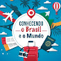 Conhecendo o Brasil e o Mundo!