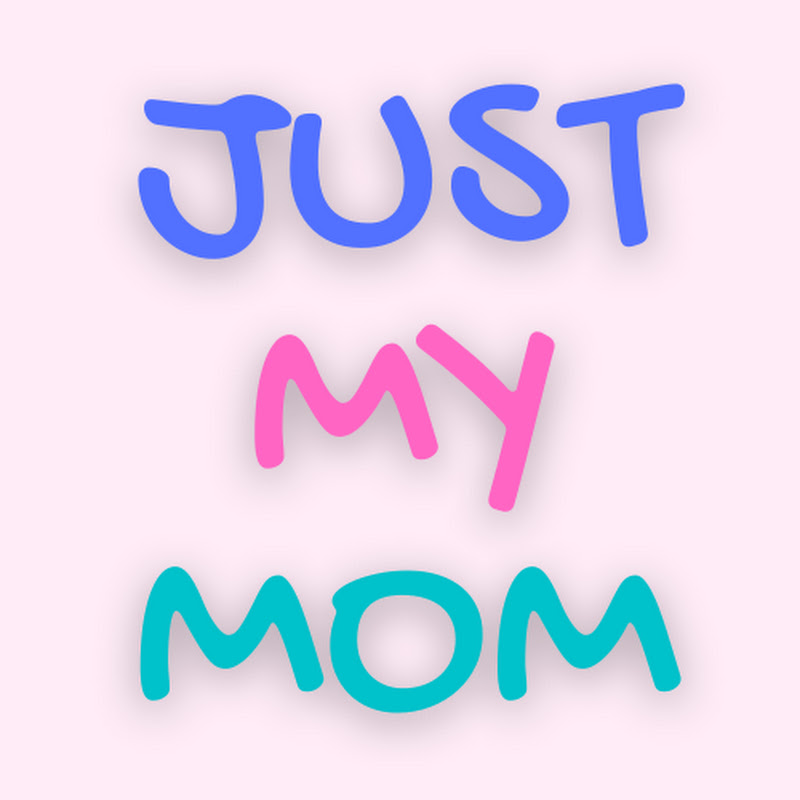 JUST MY MOM