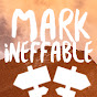 Mark Ineffable