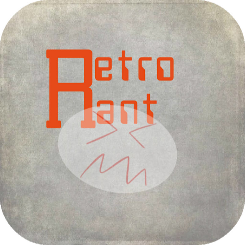Retro Rant