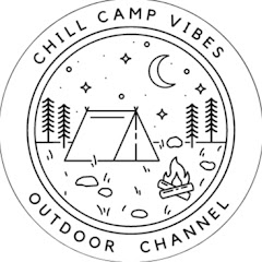 CHILL CAMP VIBES