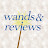 Wands and Reviews