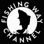 FISHING WAY CHANNEL