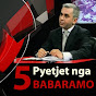 5 pyetjet nga Babaramo