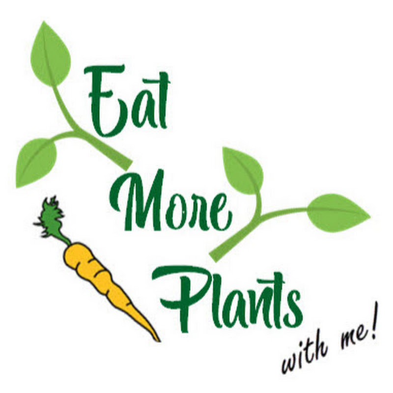 Eat More Plants - With Me!