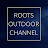 roots outdoor channel