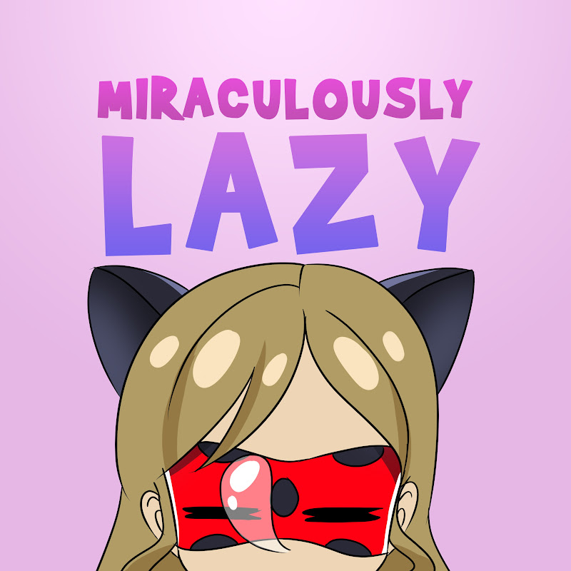 MiraculouslyLazy