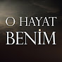 O Hayat Benim