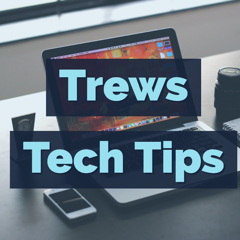 Trews Tech Tips