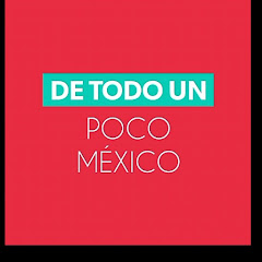 De Todo Un Poco México
