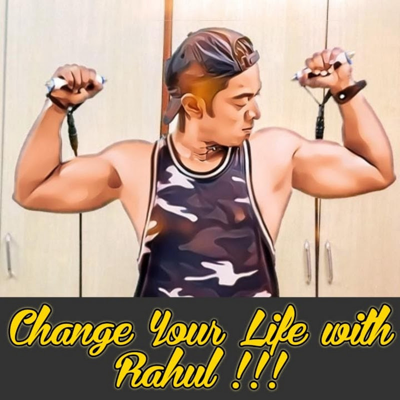 Change Your Life with Rahul!!!