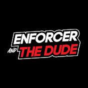 ENFORCER AND THE DUDE