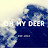 Oh My Deer