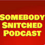 Somebody Snitched Podcast logo