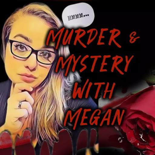 Murder & Mysteries with Megan