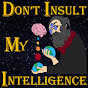 Don't Insult My Intelligence Podcast logo
