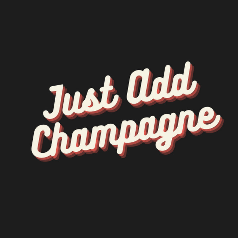 Just Add Champagne