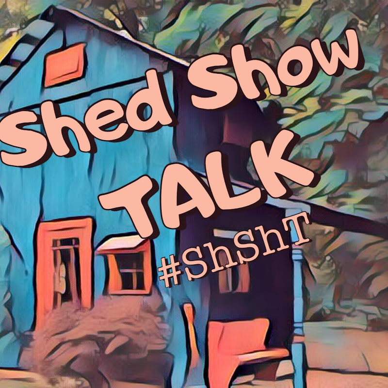 Shed Show TALK